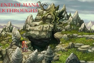legend of mana walkthroughs