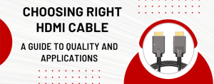 Choosing The Right HDMI Cable